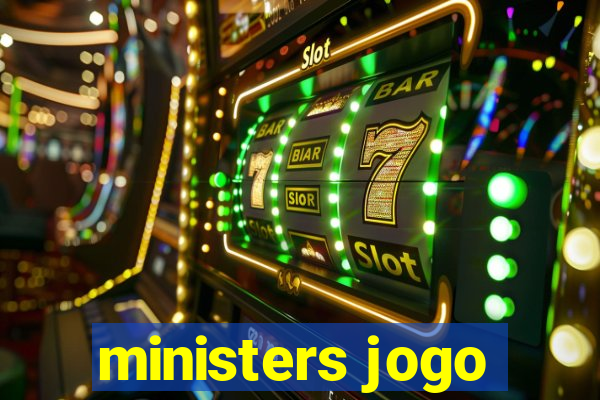 ministers jogo